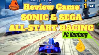 Sonic amp Sega all start Racing Game Review PC Kentang sonic sonicsega [upl. by Legin]