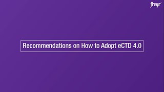 Recommendations on How to Adopt eCTD 40  Freyr Solutions [upl. by Thapa264]