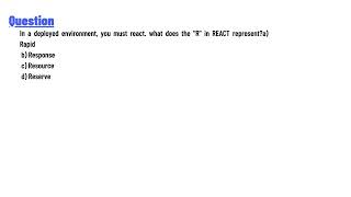 In a deployed environment you must react what does the R in REACT represent [upl. by True]