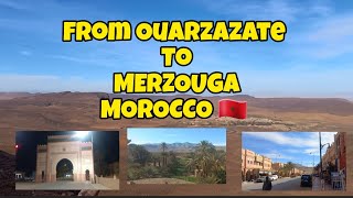 FROM OUARZAZATE TO THE DESERT MERZOUGA MOROCCO 🇲🇦 [upl. by Ezequiel916]