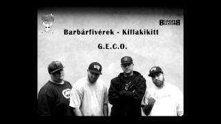 Barbárfivérek  GECO közr Killakikitt [upl. by Darrill790]