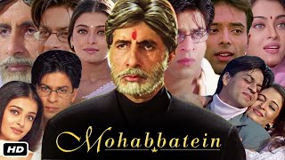 Mohabbatein Full HD Movie Hindi I Shah Rukh Khan I Amitabh Bachchan I Aishwarya Story Review [upl. by Gurolinick241]