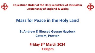 Mass for Peace in the Holy Land  Friday 8th March 2024  700pm [upl. by Torrlow]