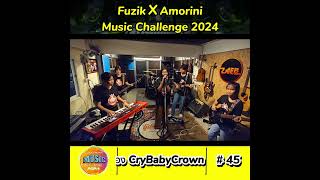 FUZIK x AMORINI MUSIC CHALLENGE 2024  หมายเลข 45  วง CryBabyCrown [upl. by Hbahsur96]