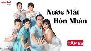 Phim Truyền Hình NƯỚC MẮT HÔN NHÂN  Tập 65  Phim Tâm Lý Tình Cảm Gia Đình Hay Nhất 2024 [upl. by Xam]