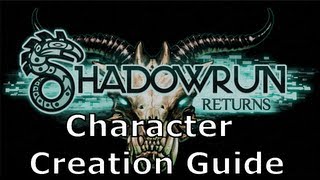 Shadowrun Returns  Character Creation Guide [upl. by Ahsinuq]