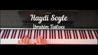 Haydi Söyle İbrahim Tatlıses Piyano Yorumu  Hakan A [upl. by Azerila]