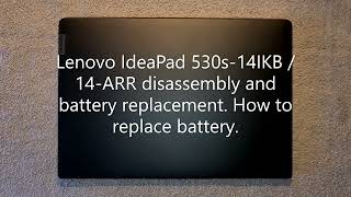 Lenovo IdeaPad 530s14IKB  530s14ARR disassembly  battery replacement How to replace the battery [upl. by Staw]