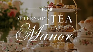 Afternoon Tea at the Manor • Classical Music • Inspiration by Quintessential Home [upl. by Matthaus]