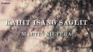 Martin Nivera  Kahit Isang Saglit Official Lyric Video [upl. by Islek]