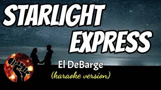 STARLIGHT EXPRESS  EL DEBARGE karaoke version [upl. by Jaquelyn]