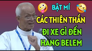 BẬT MÍ  CÁC THIÊN THẦN ĐẾN HANG BELEM BẰNG XE GÌ  CHA PHẠM QUANG HỒNG GIẢNG MỚI NHẤT [upl. by Tavy971]