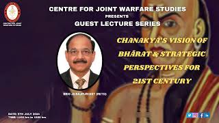 050724  Brig JS Rajpurohit  Chanakyas Vision of Bharat amp Strategic Perspectives for 21 Century [upl. by Nancey]