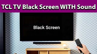 TCL TV Black Screen with Sound  Troubleshooting Guide [upl. by Ldnek]