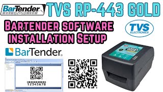 TVS LP443 BARTENDER SOFTWARE INSTALLATION SETUP LABEL SOFTWARE [upl. by Anum211]