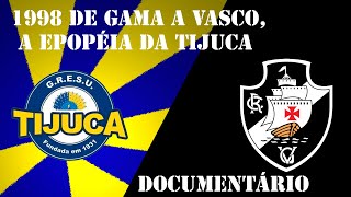 1998 DE GAMA A VASCO A EPOPÉIA DA TIJUCA [upl. by Franklin]