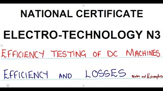 Electrotechnology N3 Efficiency and Losses Part 1  Efficiency Testing of DC Machines [upl. by Eberto103]