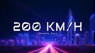 Ronisia Gazo  200 KMH ParolesLyrics [upl. by Ansel]