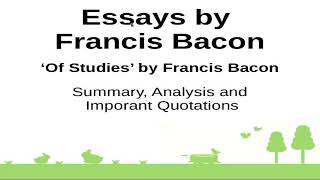 Of Studies by Francis Bacon  Summary Analysis and Important Quotations [upl. by Eimmit]