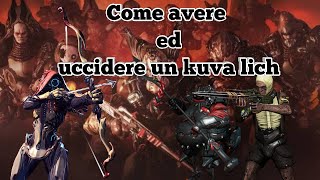 Come avere ed uccidere un kuva lich  altre info utili  warframe [upl. by Leila]