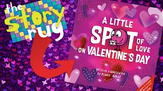 A Little Spot of Love on Valentines Day  by Diane Alber  A Loving Kids Story Read Aloud [upl. by Gio]