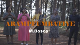 ARAMPFUMBATIYE BY MBosco Official Video 4K Gospel NYARWANDA 2024 [upl. by Gonta]