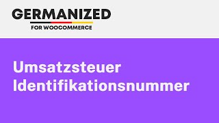 Germanized für WooCommerce  UmsatzsteuerIdentifikationsnummer Prüfung und Einstellungen [upl. by Alroy]