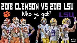 2019 LSU vs 2018 Clemson Who ya Got [upl. by Pandora]