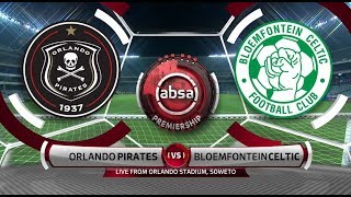 Absa Premiership 201819  Orlando Pirates vs Bloemfontein Celtic [upl. by Uhp]