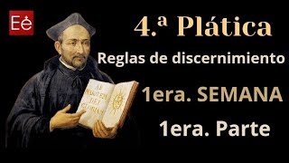 07 Reglas Discernimiento I  1ª parte 4ª Plática  día 7 [upl. by Adlih]