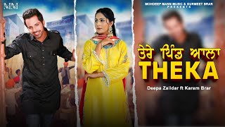 Tere Pind Aala Theka  Deepa Zaildar Ft Karam Brar  KV Singh  Official Video  Mohdeep Mann Music [upl. by Polard261]