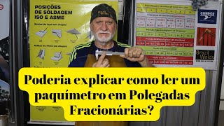 Veja aqui como fazer a leitura do paquímetro em polegadas fracionária de forma simples de entender [upl. by Ahsieit]