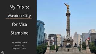 H1 Visa Stamping at Mexico City  Navdeep Thakur [upl. by Hime821]