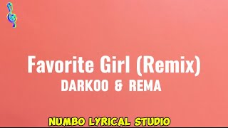 Darkoo amp Rema  Favorite Girl Remix Lyrics Video [upl. by Akiemehs]