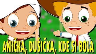 Anička dušička kde si bola  Zbierka  Slovenské detské pesničky  Slovak Folk Song [upl. by Ruelu]