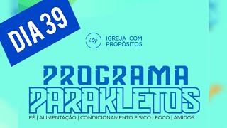 PROGRAMA PARAKLETOS DIA 39 [upl. by Ramad867]