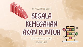 Ibadah Minggu  17 November 2024  Segala Kemegahan Akan Runtuh [upl. by Hardan]