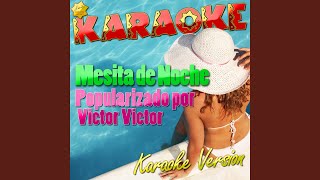 Mesita de Noche Popularizado por Victor Victor Karaoke Version [upl. by Maise]