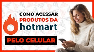 Como Acessar os produtos da Hotmart pelo celular [upl. by Market]