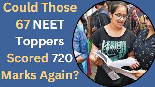 Could those 67 NEET Toppers Scored 720 Marks Againneetexam neet2024 viral students exam news [upl. by Aibos]