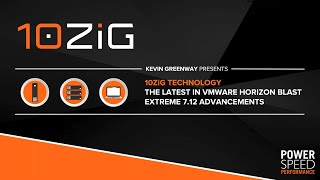 The Latest in VMware Horizon 712  Blast Extreme Advancements Webinar  Kevin Greenway 10ZiG CTO [upl. by Aitercul]