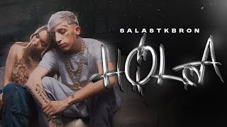 Salastkbron  HOLA Video Oficial [upl. by Sherrard]