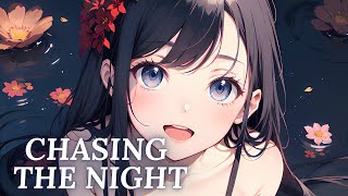 Nightcore  Chasing the Night [upl. by Onihc]