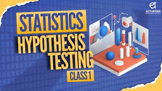 Statistics Basics Hypothesis Testing for Actuaries FRM and CA Foundation  Class 1 [upl. by Cassius]