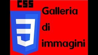 Css 21 creare una galleria di immagini con css [upl. by Bayless]