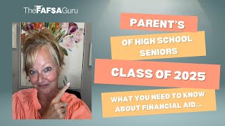 Parents of HS Seniors Class of 2025…Here’s What You Need to Know About Financial Aid [upl. by Nosittam]