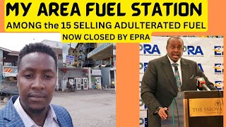 EPRA CLOSES 15 FUEL STATIONS selling adulterated fuel MY NEIGHBOURHOOD station involved PAMURICK [upl. by Wetzell120]