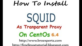 How To Install Squid as Transparent Proxy on CentOs 64 [upl. by Okika]