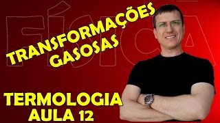 TRANSFORMAÇÕES GASOSAS E EQUAÇÃO GERAL DOS GASES  TERMOLOGIA  Aula 12  Prof Boaro [upl. by Aicilra]