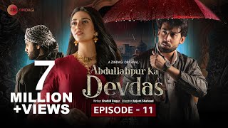 Abdullahpur Ka Devdas  Episode 11  Bilal Abbas Khan Sarah Khan Raza Talish [upl. by Fidel]